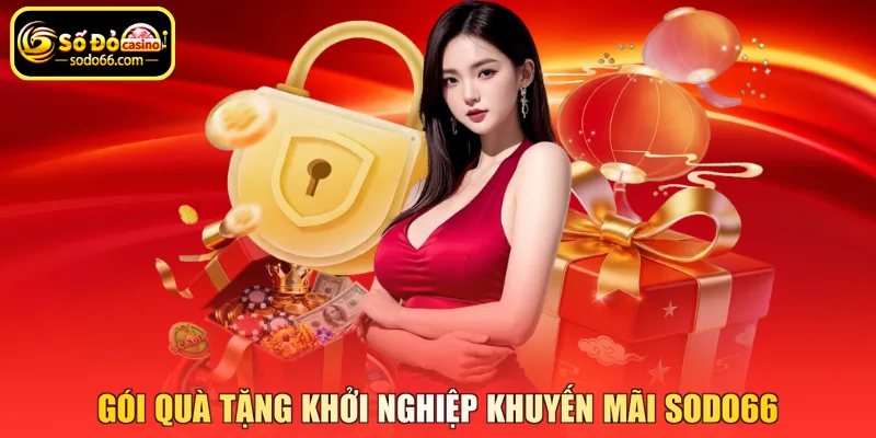 Gói quà tặng khởi nghiệp khuyến mãi SODO66