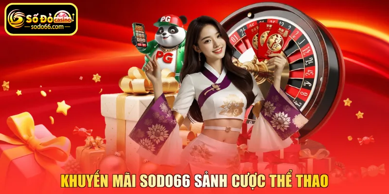 Khuyến mãi SODO66 sảnh cược thể thao