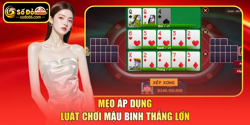 Mẹo áp dụng luật chơi mậu binh thắng lớn