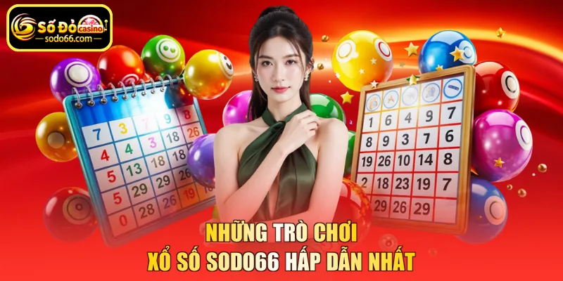 Những trò chơi xổ số SODO66 hấp dẫn nhất