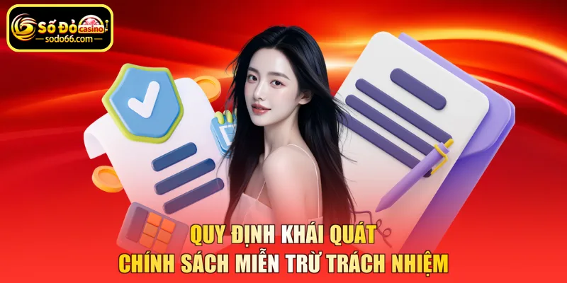 Quy định khái quát chính sách miễn trừ trách nhiệm
